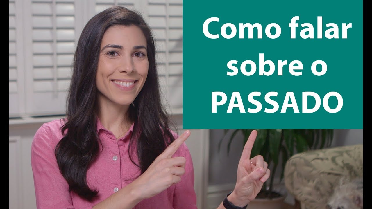 How to talk about the past in Portuguese