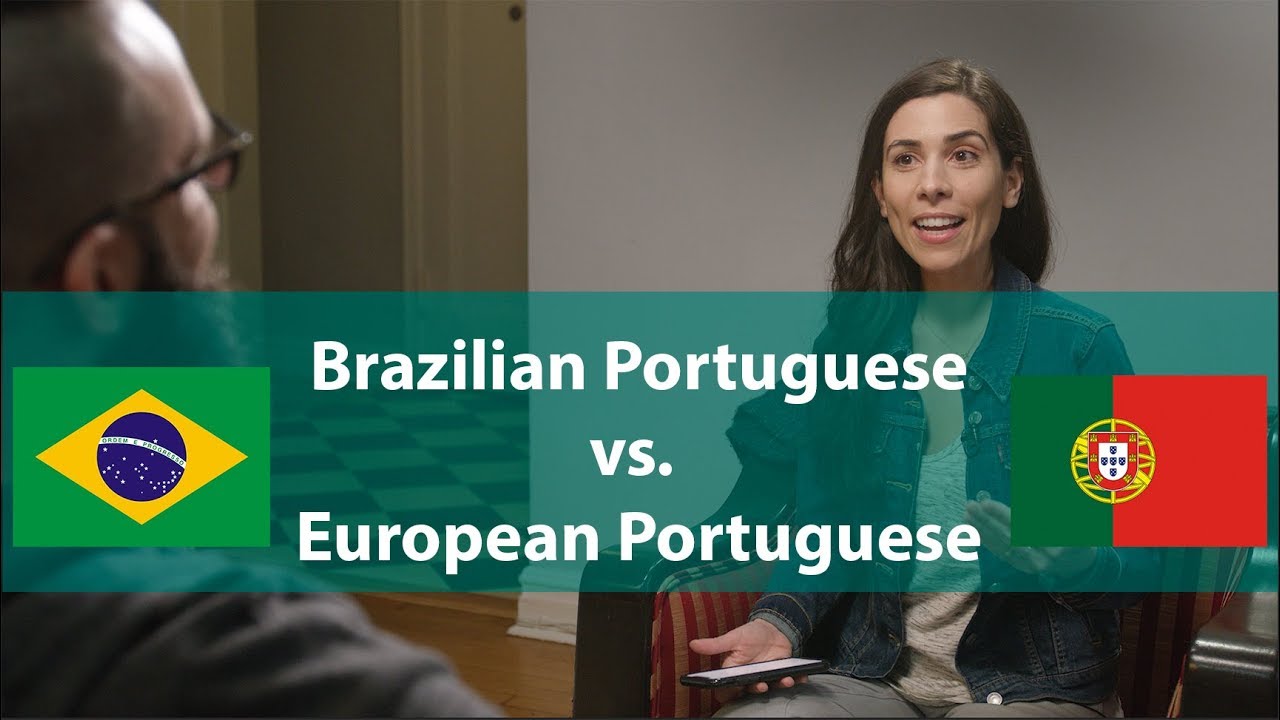 Brazilian Portuguese vs. European Portuguese