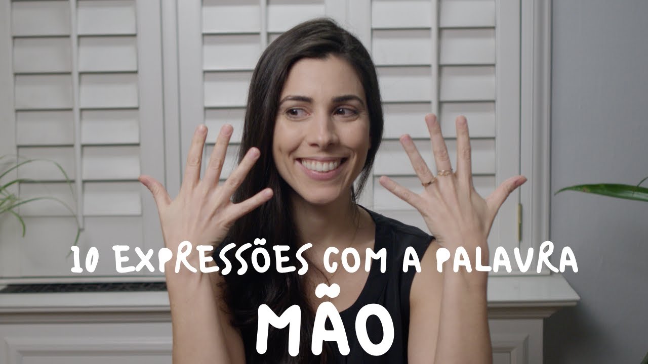 10 Expressions with the word “mão” (hand)