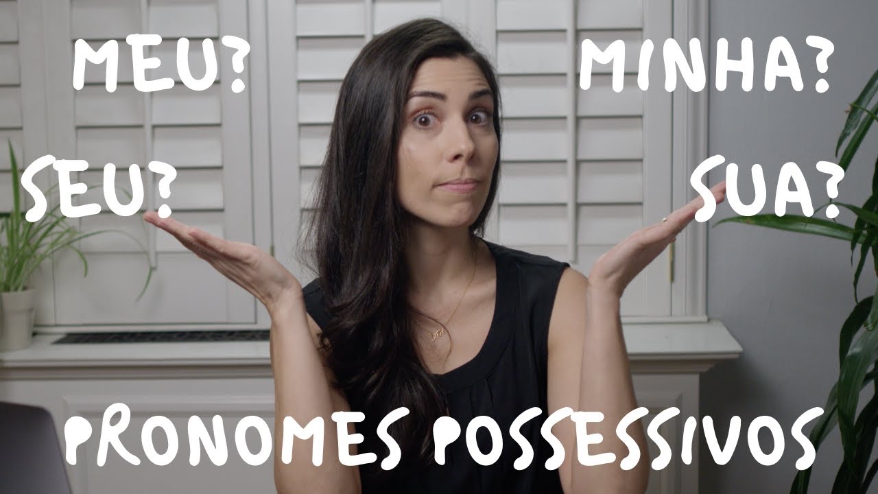 Possessive Pronouns in Portuguese