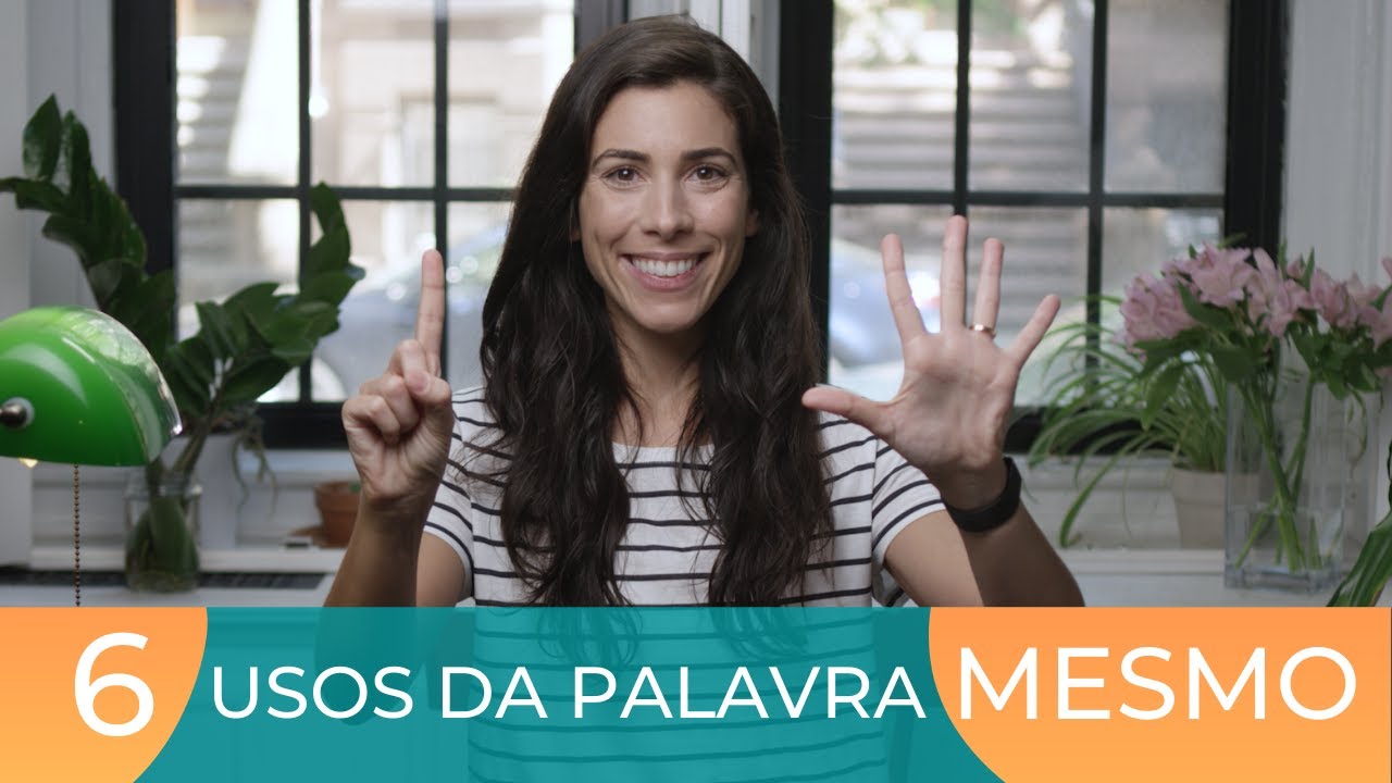 How to use the word MESMO in Portuguese