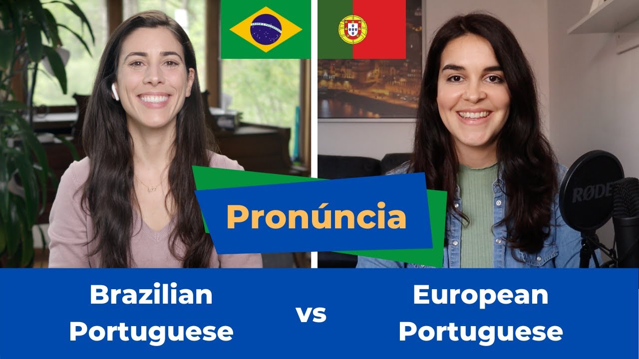 Brazilian Portuguese vs European Portuguese – Pronunciation Differences