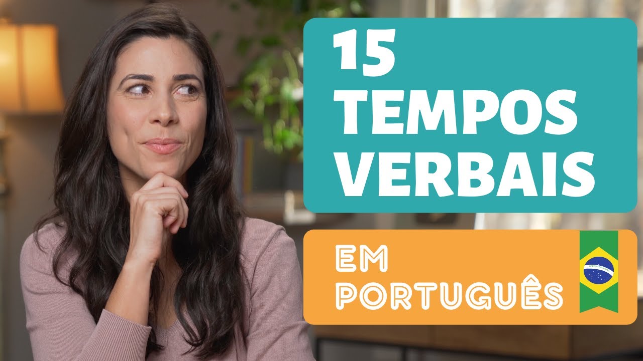 Verb Conjugation in Portuguese – 15 Verb Tenses You Need to Know