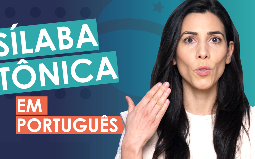 Word Stress in Portuguese – 3 tips to improve your pronunciation