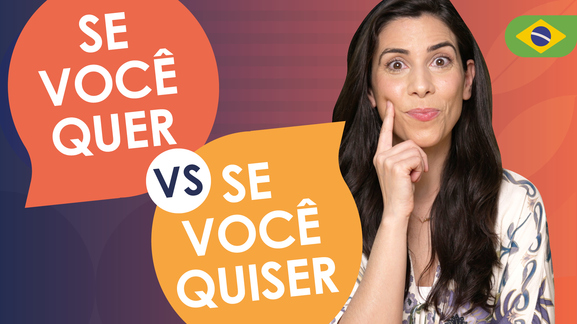 “SE VOCÊ QUER” VS “SE VOCÊ QUISER”