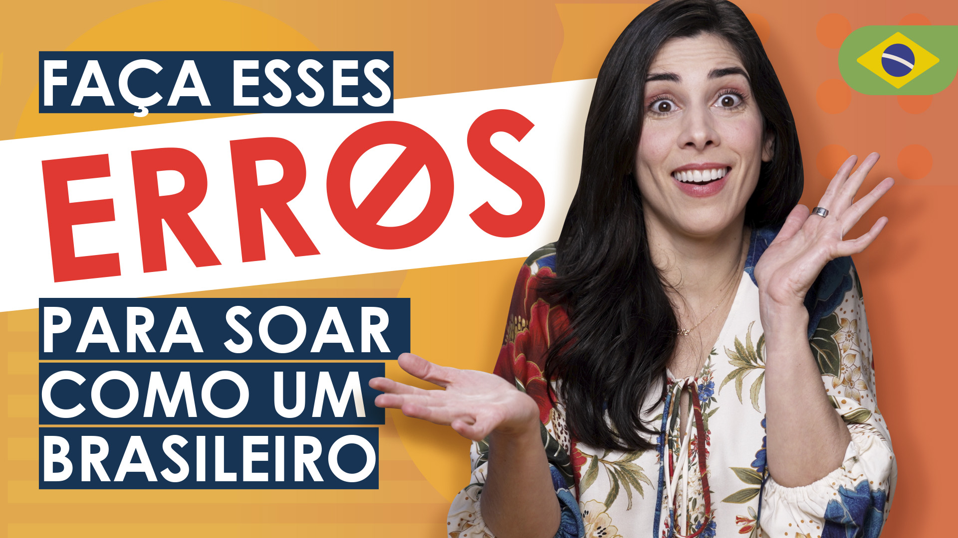 Make These Mistakes to Sound Like a Brazilian